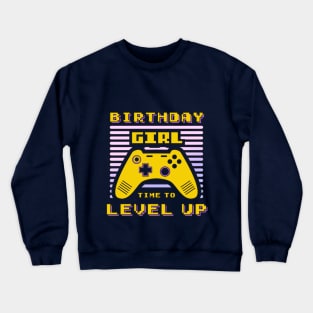 Birthday Girl Time to Level Up Video Game Birthday Gift Girl Crewneck Sweatshirt